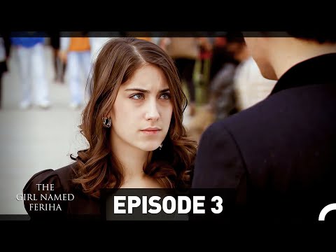 The Girl Named Feriha - Episode 3 (English Subtitles HD)