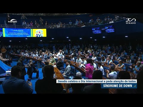 Dia Internacional da Síndrome de Down é celebrado no Senado