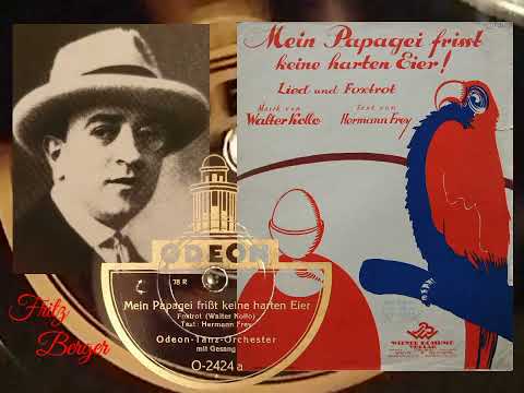 Mein Papagei frist keine harten Eier - Odeon Tanzorchester mit Gesang Fritz Berger (Odeon 2424a)