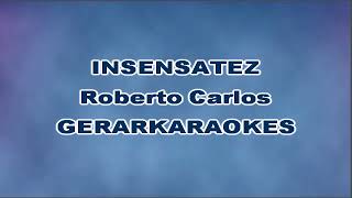 Insensatez - Roberto Carlos - Karaoke