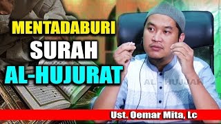 Download lagu Mentadaburi Surah Al-Hujurat || Ust. Oemar Mita, Lc mp3
