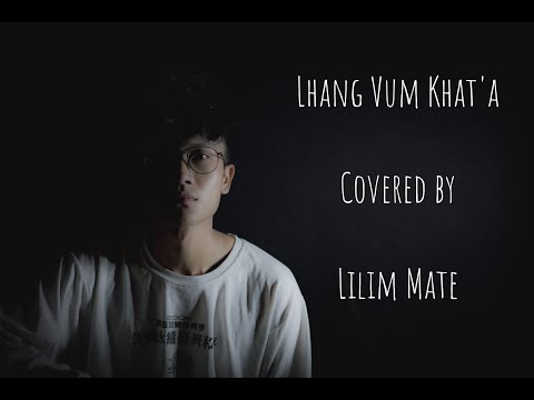 Lhangvum Khat a covered by Lilim Mate| Thadou Kuki Latest Songs