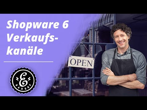 Shopware 6 Verkaufskanäle - Welche Verkaufskanäle gibt es in Shopware und wie legt Ihr sie an?