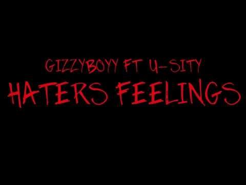 Haters Feelings-GizzyBoyy Ft U-SITY