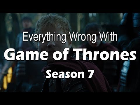 Everything Wrong With Game of Thrones - Season 7
