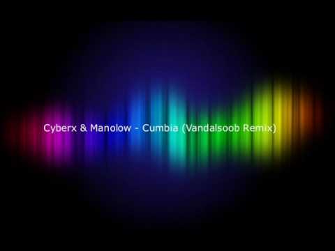 Cyberx & Manolow - Cumbia (Vandalsoob Remix)