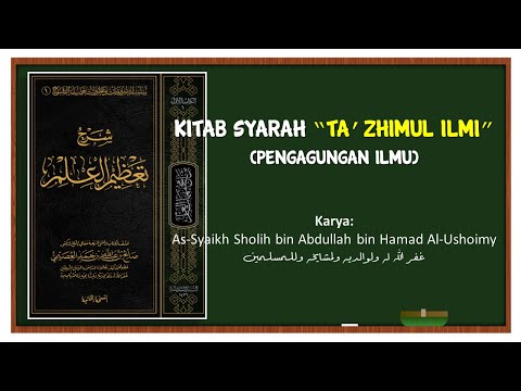 SYARAH KITAB TA'ZHIMUL ILMI - PERTEMUAN-2
