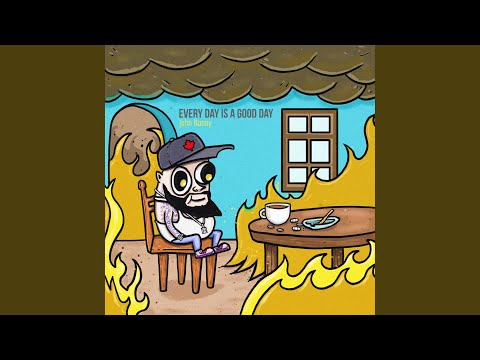 Every Day is a Good Day