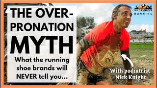 The overpronation myth - what running shoe brands will NEVER tell you - with podiatrist Nick Knight