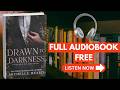DRAWN TO DARKNESS – MICHELLE HEARD [ Full Audiobook Free ]