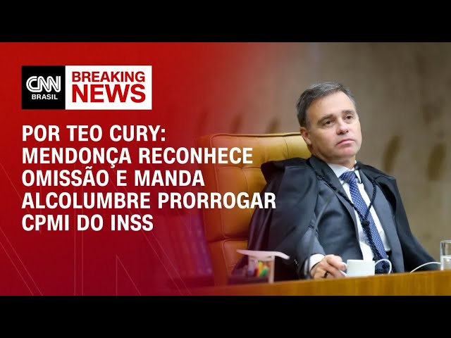 Mendonça reconhece omissão e manda Alcolumbre prorrogar CPMI do INSS | HORA H