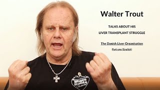 Walter Trout talks about his liver transplant struggle