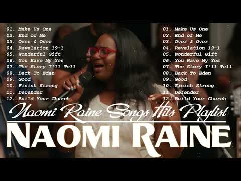 Naomi Raine Gospel Worship Songs Hits Playlist | Maverick City Music Elevation Worship Naomi Raine