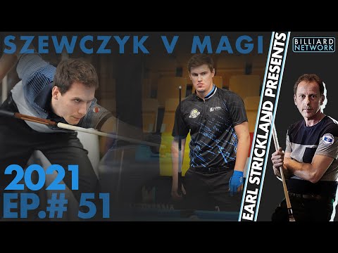 ep #51 Earl Strickland Presents | Wojtek Szewczyk v Mark Magi | 2021 Eurotour