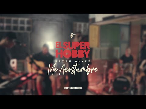 El Super Hobby, Bryan Alvez - Me Acostumbré (Session 2022)
