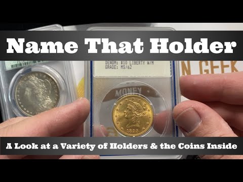 Name That Holder - A Look at a Variety of Holders & the Coins Inside the Slab - Morgans, Pre-33 Gold