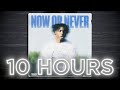 TKANDZ Now Or Never 10 Hours
