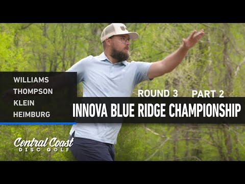2023 Innova Blue Ridge Championships - MPO Round 3 Part 2 - Williams, Thompson, Klein, Heimburg