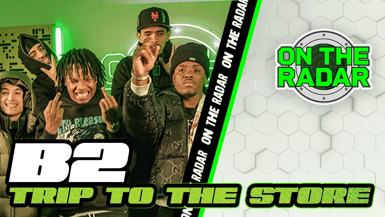 B2 "Trip To The Store" | On The Radar Performance (ONLY)