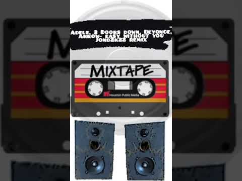 Adele, 3 Doors down, Beyonce, Arrow-jonb2k22 remix Jonathan Bagwell