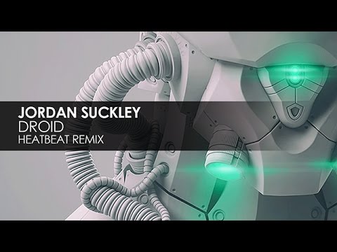 Jordan Suckley - Droid (Heatbeat Remix)