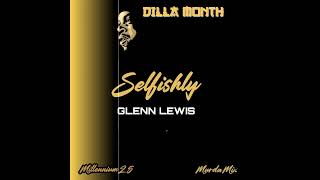 Selfishly - Glenn Lewis vs J Dilla