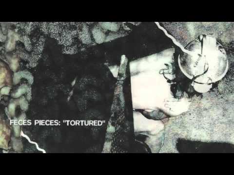 Feces Pieces: Tortured