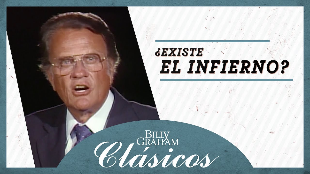 Billy Graham: ¿Existe el infierno?