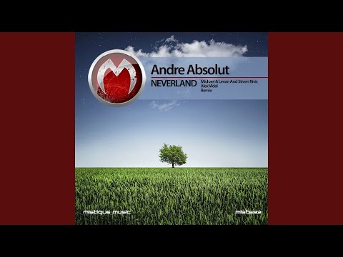 andre absolut - neverland (original mix)