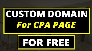 How To Get A Free Custom Domain For Your CPA Landing Page | CPA Market