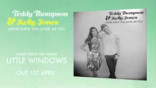 Teddy Thompson & Kelly Jones – Never Knew You Loved Me Too (Official Audio)