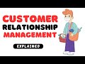 Customer Relationship Management EXPLAINED
