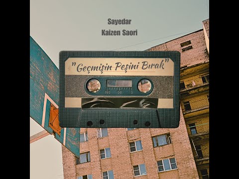 Geçmişin Peşini Bırak (feat. Sayedar)