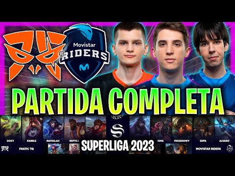 FNATIC TQ vs MOVISTAR RIDERS PARTIDA COMPLETA SUPERLIGA 2023 ESPAÑOL LVP