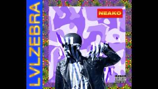 Neako - &quot;LVLFCKM&quot; [Official Audio]