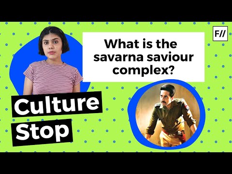 What Is The Savarna Saviour Complex? | Feminism in India