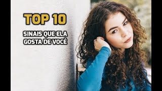 TOP 10 SINAIS QUE UMA MENINA GOSTA DE VOCÊ