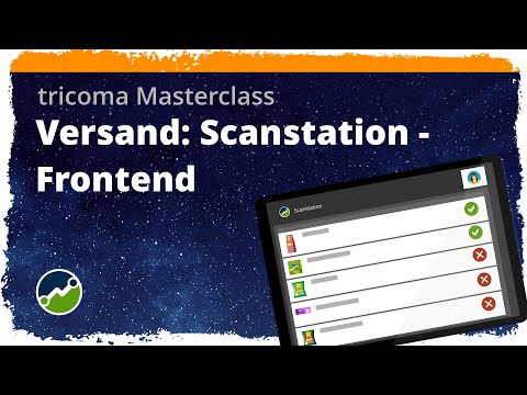 tricoma Masterclass - Versand: Scanstation Frontend - #warenversand #logistikprozesse #handel