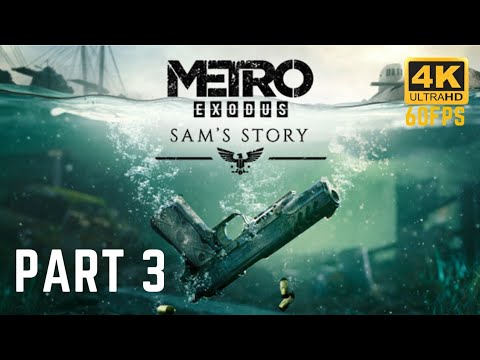 Metro Exodus Enhanced Edition: Sam's Story (PS5) | Walkthrough Part 3