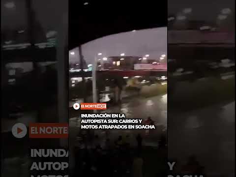 AUTOPISTA SUR inundada: carros atrapados en Soacha