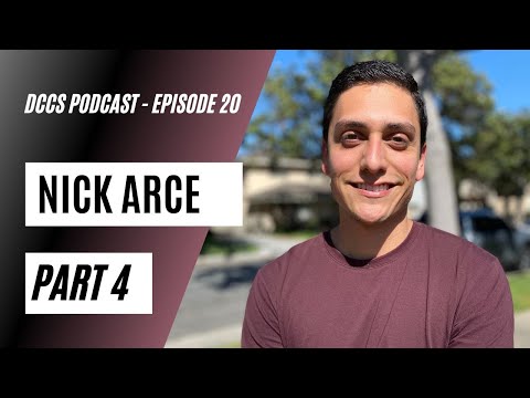 DCCS Podcast: Ep 20 - Nick Arce (Part 4)