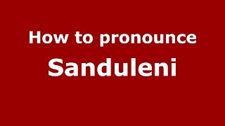 How to pronounce Sănduleni
