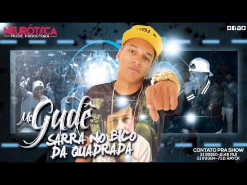 Mc Gudê - Sarra no bico da quadrada (Lançamento 2017 DJ Mineirinho 22)