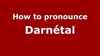 How to pronounce Darnétal