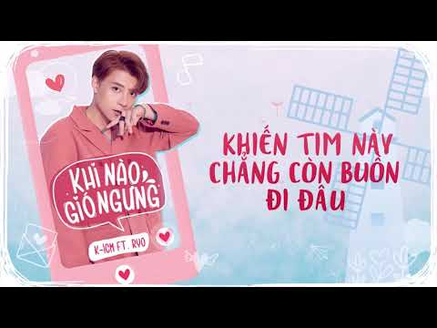 Khi nào gió ngưng - K-ICM