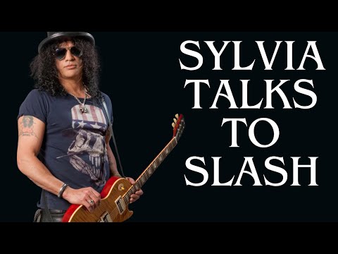 Sylvia Talks to Slash
