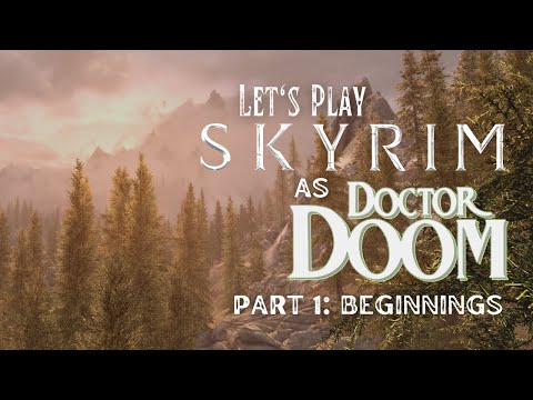 Let's Play Skyrim as Von Doom - Part 1: Beginnings