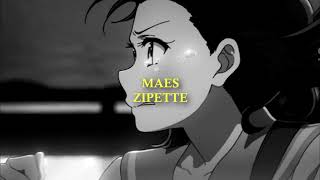 Maes - Zipette (s l o w e d + r e v e r b)
