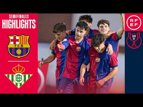 RESUMEN | Copa del Rey Juvenil (Semifinales) | FC Barcelona 2-0 Real Betis Balompié