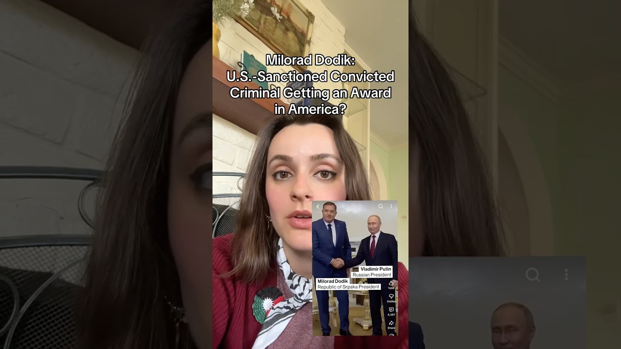 Milorad Dodik: U.S.-sanctioned convicted criminal set to receive award in America?